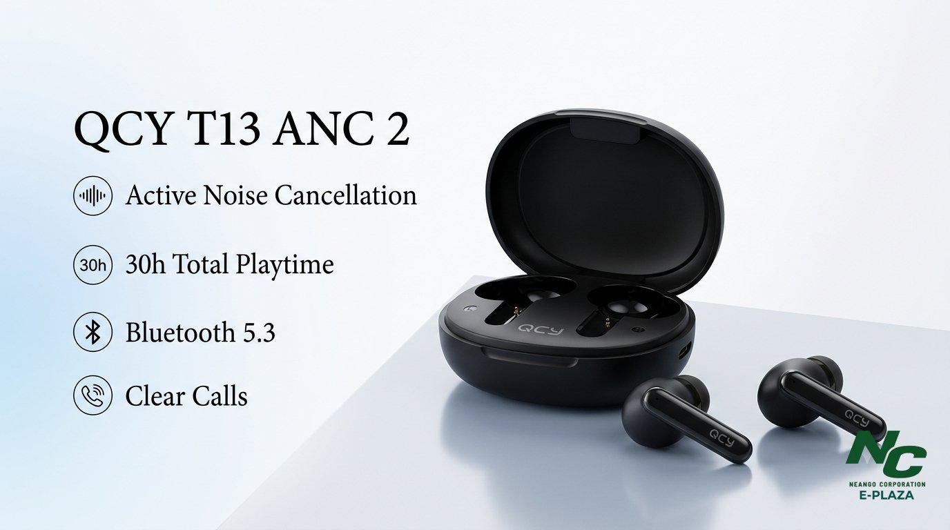 QCY T13 ANC 2 Earbuds - Neango Corporation